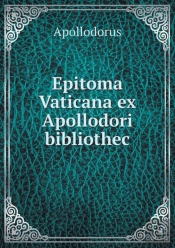 Epitoma Vaticana Ex Apollodori Bibliothec