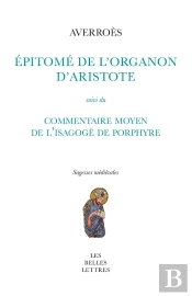 Épitomé De L'Organon D'Aristote : Suivi Du Commentaire Moyen De L'Isagogé De Porphyre