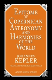 Epitome Of Copernican Astronomy And Harmonies Of The World