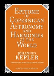 Epitome Of Copernican Astronomy And Harmonies Of The World