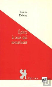 Épître À Ceux Qui Somatisent