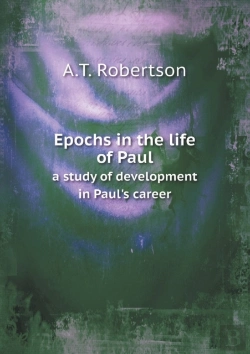 Bertrand.pt - Epochs In The Life Of Paul A Study Of Development In Paul'S Career