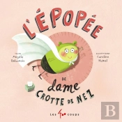 Epopee De Dame Crotte De Nez (L')