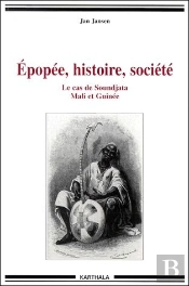 Epopee Histoire Societe ; Le Cas De Soundjata ; Mali Et Guinee
