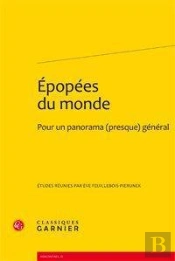 Épopées Du Monde ; Pour Un Panorama (Presque) Général