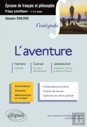 Épreuve De Français Et De Philosophie ; Prépas Scientifiques 1re Et 2e Années ; L'Aventure (Concours 2018/2019)