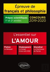 Épreuve De Français Et Philosophie ; L'Essentiel Sur L'Amour ; Prépas Scientifiques 1re Et 2e Années (Concours 2019/2020)