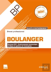 Épreuve E41 ; Environnement Économique, Juridique Et Gestion De L'Entreprise ; Bp Boulanger ; Sujets D'Entraînement ; Pochette De L'Élève