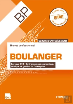 Bertrand.pt - Épreuve E41 ; Environnement Économique, Juridique Et Gestion De L'Entreprise ; Bp Boulanger ; Sujets D'Entraînement ; Pochette De L'Élève