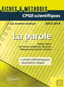 Bertrand.pt - Epreuve Français Et Philosophie Cpge Scientifique : La Parole (Phèdre, Platon - Fausses Confidences, Marivaux - Romances Sans Paroles, Verlaine)