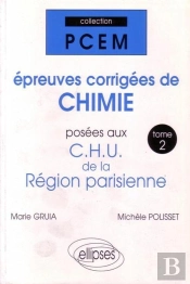 Epreuves Corrigees De Chimie Posees Aux Chu De La Region Parisienne. Tome 2