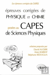 Épreuves Corrigées De Physique Et Chimie Au Capes De Sciences Physiques (93/95)
