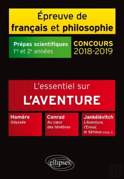 Bertrand.pt - Épreuves De Français Et Philosophie ; Prépas Scientifiques 1re Et 2e Année ; L'Essentiel Sur L'Aventure (Concours 2018/2019)