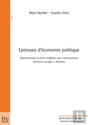 Épreuves D'Économie Politique ; Questionnaire À Choix Multiples Avec Commentaires ; Exercices Corrigés + Annexes