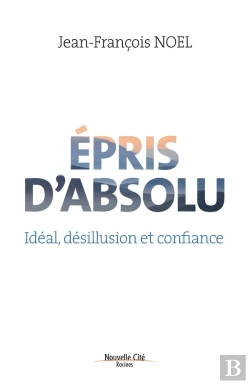 Bertrand.pt - Épris D'Absolu ; Idéal, Désillusion Et Confiance