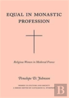 Equal In Monastic Profession Â€“ Religious Women In Medieval France