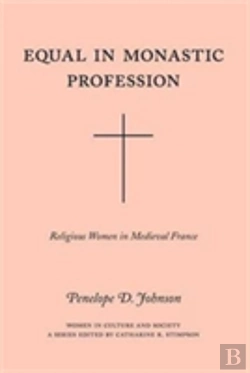 Bertrand.pt - Equal In Monastic Profession Â€“ Religious Women In Medieval France
