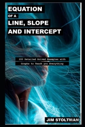 Equation Of A Line, Slope, And Intercept