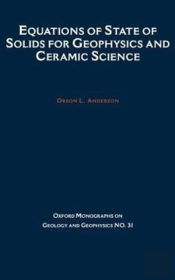 Equations Of State Of Solids In Geophysics And Ceramic Science