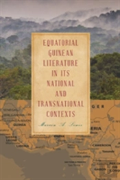 Equatorial Guinean Literature In Its National And Transnational Contexts