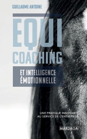 Équicoaching Et Intelligence Émotionnelle ; Une Pratique Innovante Au Service De L'Entreprise