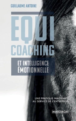 Bertrand.pt - Équicoaching Et Intelligence Émotionnelle ; Une Pratique Innovante Au Service De L'Entreprise