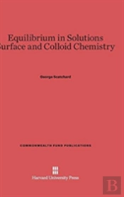 Equilibrium In Solutions. Surface And Colloid Chemistry