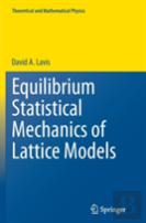 Equilibrium Statistical Mechanics Of Lattice Models