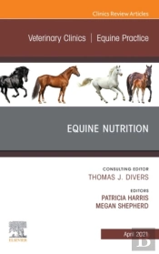 Equine Nutrition, An Issue Of Veterinary Clinics Of North America: Equine Practice