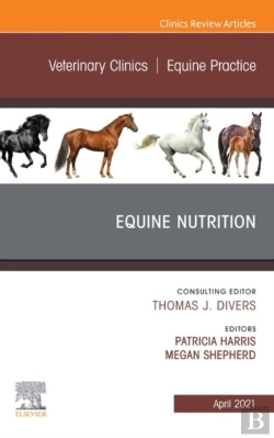 Bertrand.pt - Equine Nutrition, An Issue Of Veterinary Clinics Of North America: Equine Practice