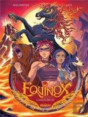 Equinox Tome 3 : Cheval De Feu