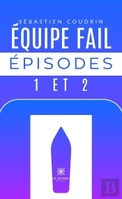 Équipe Fail : Épisodes 1 Et 2