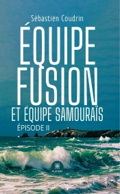 Équipe Fusion Et Équipe Samouraïs : Épisode Ii