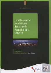 Equipements Sportifs Et Tourisme : Nouveaux Usages, Nouvelles Valorisations Économiques