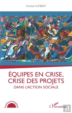 Bertrand.pt - Equipes En Crise, Crise Des Projets Dans L'Action Sociale