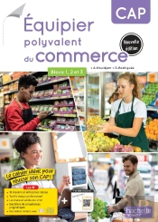 Équipier Polyvalent Du Commerce : Blocs 1, 2 Et 3 ; Cap