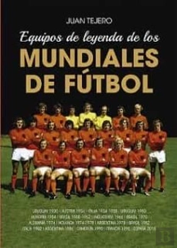 Bertrand.pt - Equipos De Leyenda De Los Mundiales De Futbol