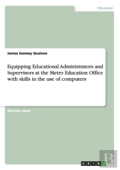 Equipping Educational Administrators And Supervisors At The Metro Education Office With Skills In The Use Of Computers
