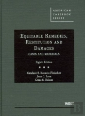 Equitable Remedies, Restitution And Damages, Cases And Materials