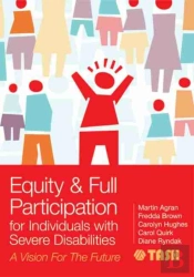 Equity And Full Participation For Individuals With Severe Disabilities : A Vision For The Future