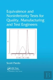 Equivalence And Noninferiority Tests For Quality, Manufacturing And Test Engineers