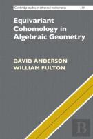 Equivariant Cohomology In Algebraic Geometry