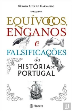 Bertrand.pt - Equívocos, Enganos e Falsificações da História de Portugal