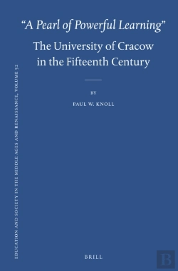 Bertrand.pt - &Quote;A Pearl Of Powerful Learning&Quote;: The University Of Cracow In The Fifteenth Century