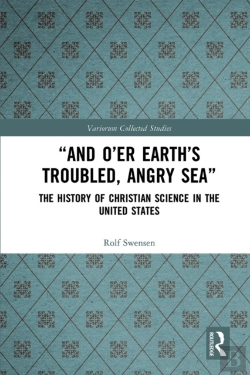 Bertrand.pt - &Quote;And O'Er Earth'S Troubled, Angry Sea&Quote;: The History Of Christian Science In The United States