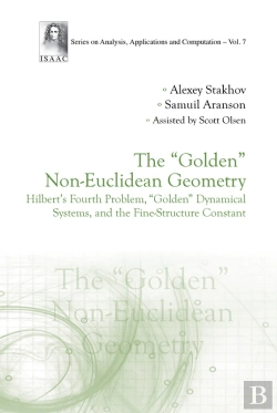 Bertrand.pt - &Quote;Golden&Quote; Non-Euclidean Geometry, The: Hilbert'S Fourth Problem, &Quote;Golden&Quote; Dynamical Systems, And The Fine-Structure Constant