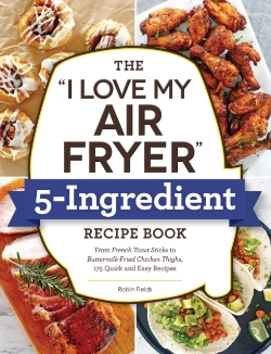 Bertrand.pt - &Quote;I Love My Air Fryer&Quote; 5-Ingredient Recipe Book