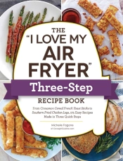 &Quote;I Love My Air Fryer&Quote; Three-Step Recipe Book