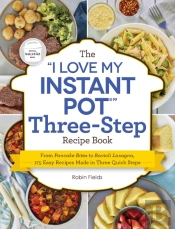 &Quote;I Love My Instant Pot&Quote; Three-Step Recipe Book