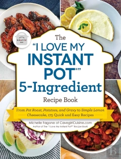 Bertrand.pt - &Quote;I Love My Instant Pot(R)&Quote; 5-Ingredient Recipe Book